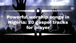 Powerful worship songs in Nigeria: 20 gospel tracks for prayer