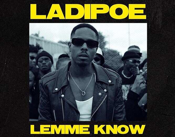 Ladipoe - Lemme Know lyrics Ladipoe - Lemme Know lyrics