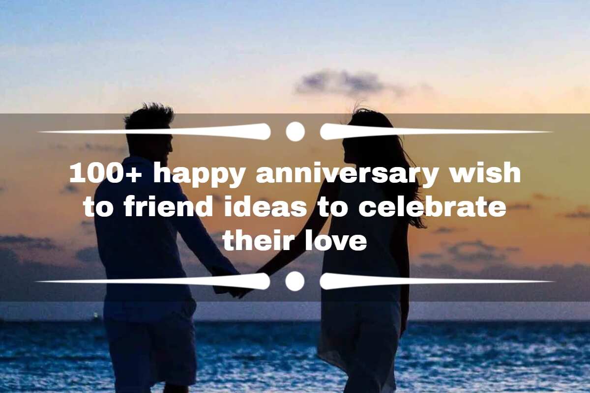 100+ happy anniversary wish to friend ideas to celebrate their love 