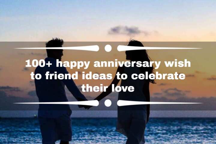 100-happy-anniversary-wish-to-friend-ideas-to-celebrate-their-love