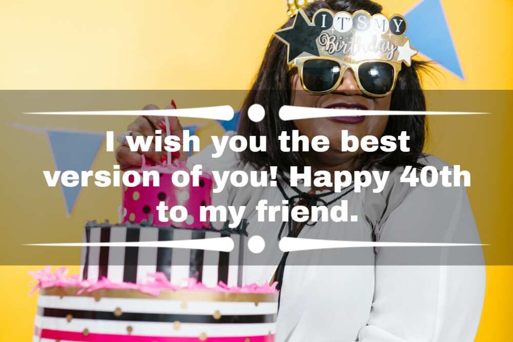 100+ great happy 40th birthday wishes to send your friend 