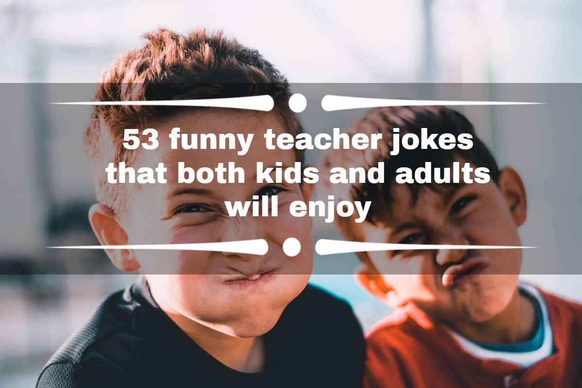 53 funny teacher jokes that both kids and adults will enjoy 