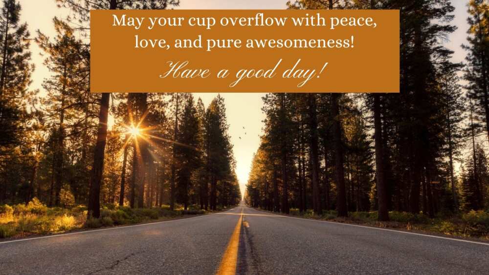 May your cup overflow with peace, love and pure awesomeness today