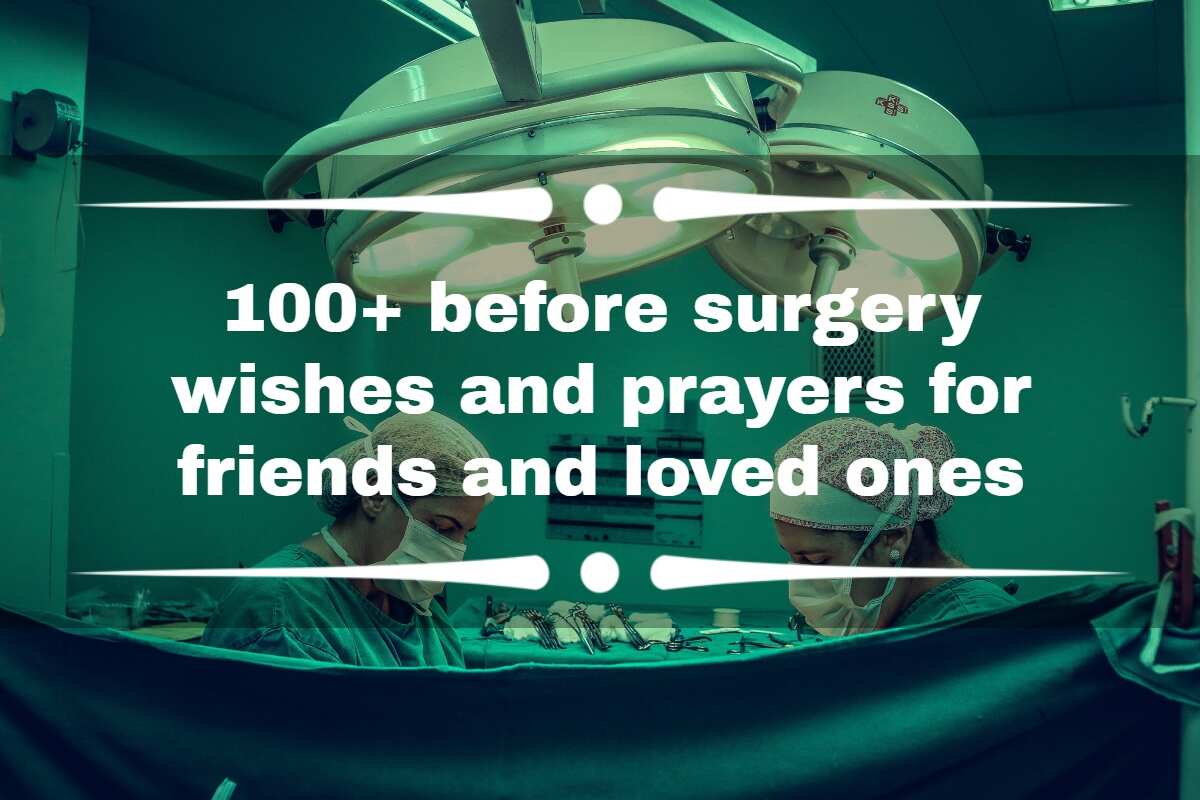 100+ before surgery wishes and prayers for friends and loved ones