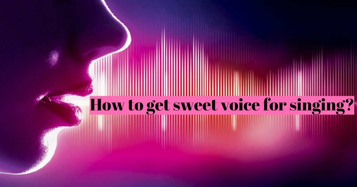 how-to-get-sweet-voice-naturally-for-singing-in-2020-legit-ng