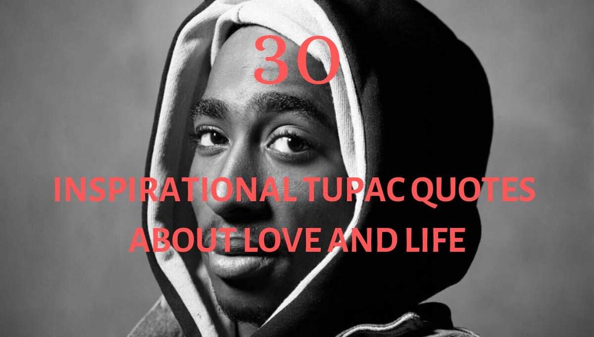 30 Inspirational Tupac Quotes About Love And Life - Legit.Ng