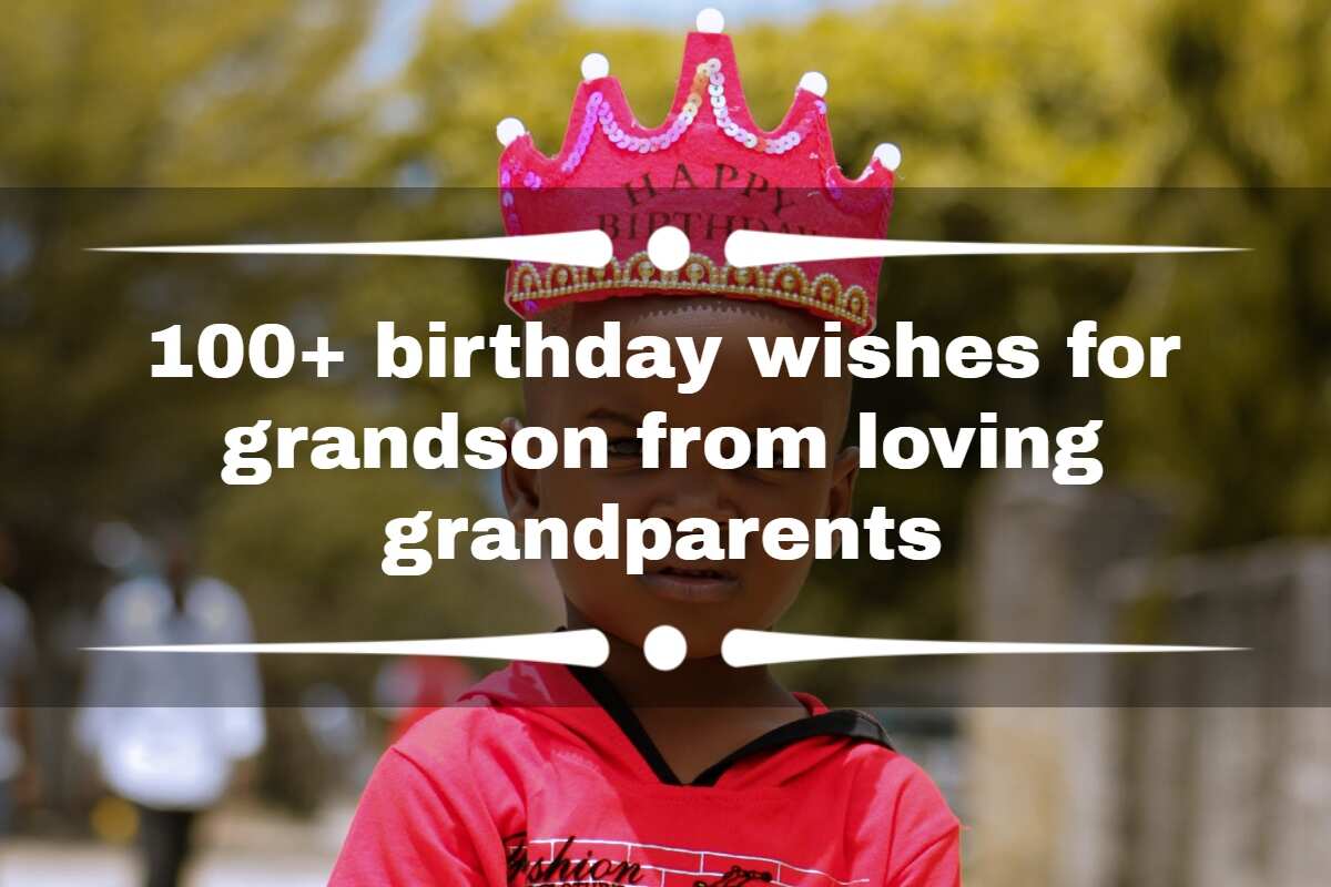 100+ birthday wishes for grandson from loving grandparents