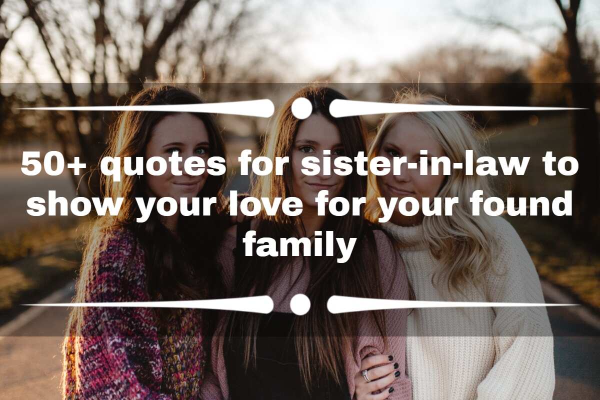 50+ quotes for sister-in-law to show your love for your found family 