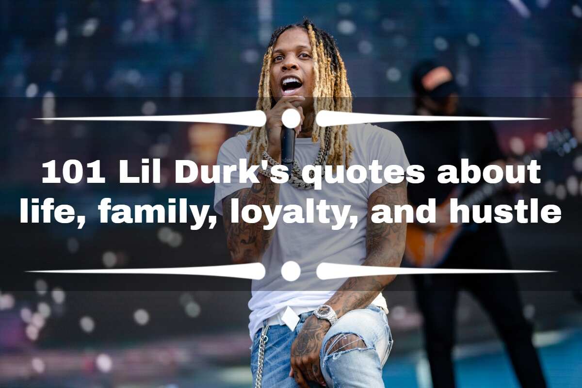 101 Lil Durk's quotes about life, family, loyalty, and hustle
