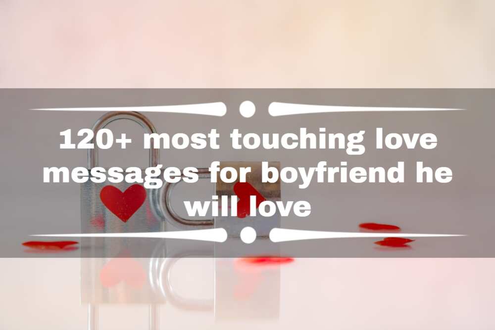 120+ Most Touching Love Messages For Boyfriend He Will Love - Legit.Ng