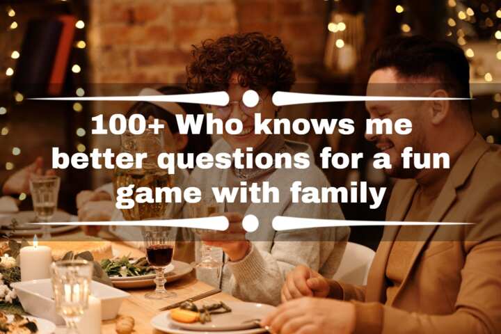 100+ Who knows me better questions for a fun game with family - Legit.ng