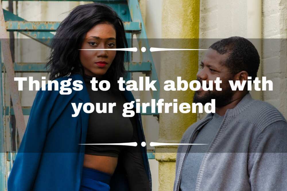 11 Fun Things to Talk About With Your Girlfriend When You Run Out Of Things  To Say