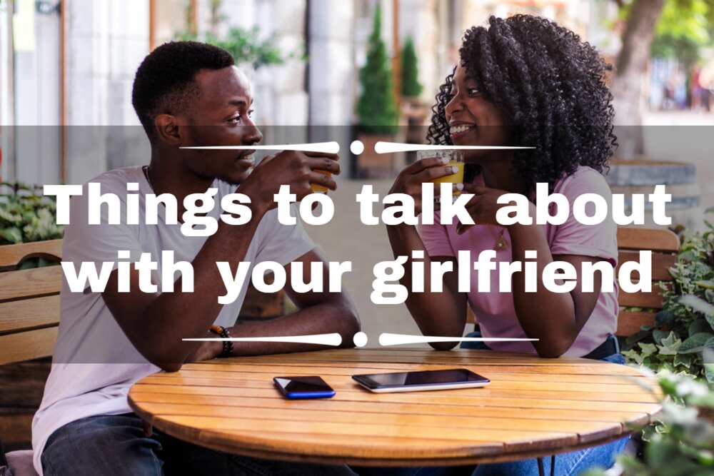 things to talk about with your girlfriend things to talk about with your girlfriend