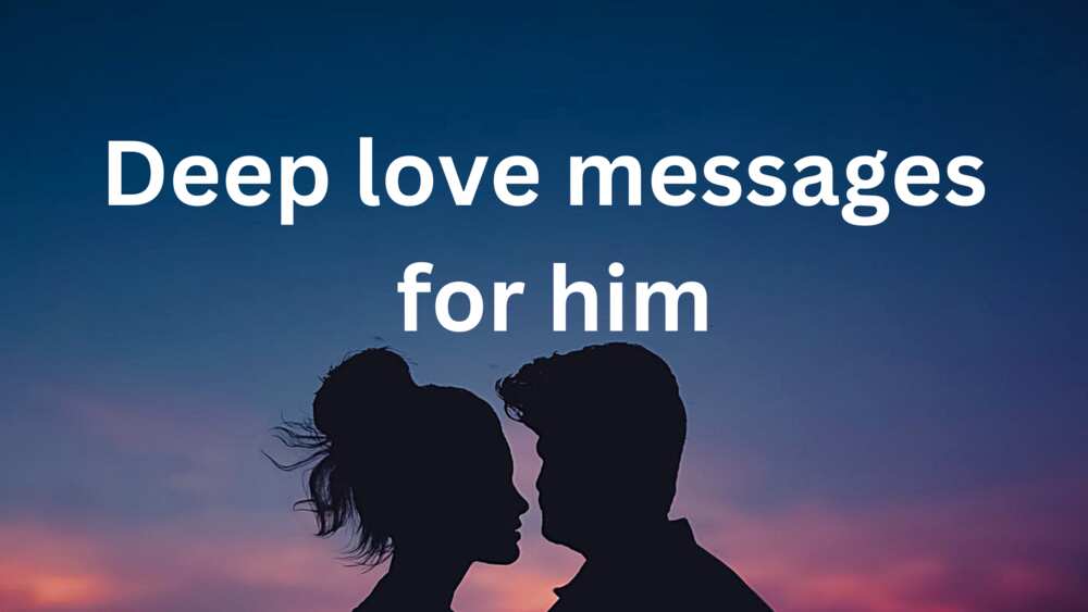 80+ deep love messages for him that will make him feel special Legit.ng