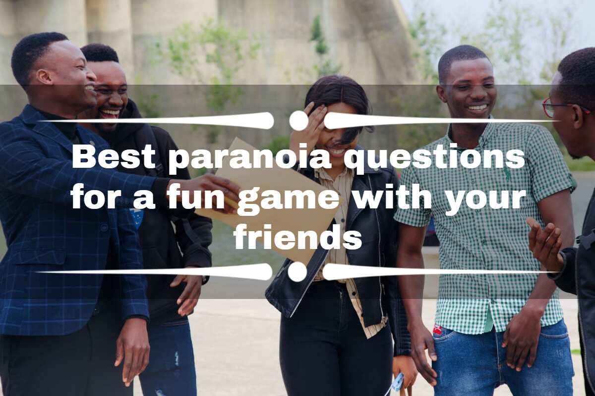 220 Best Paranoia Questions For A Fun Game With Your Friends Legit Ng   483123c62b26dfca 