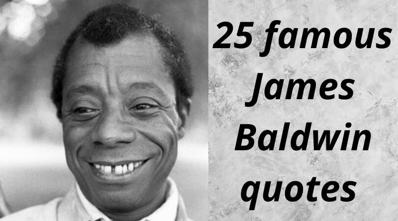 25 Famous James Baldwin Quotes On Race Education And Love For You