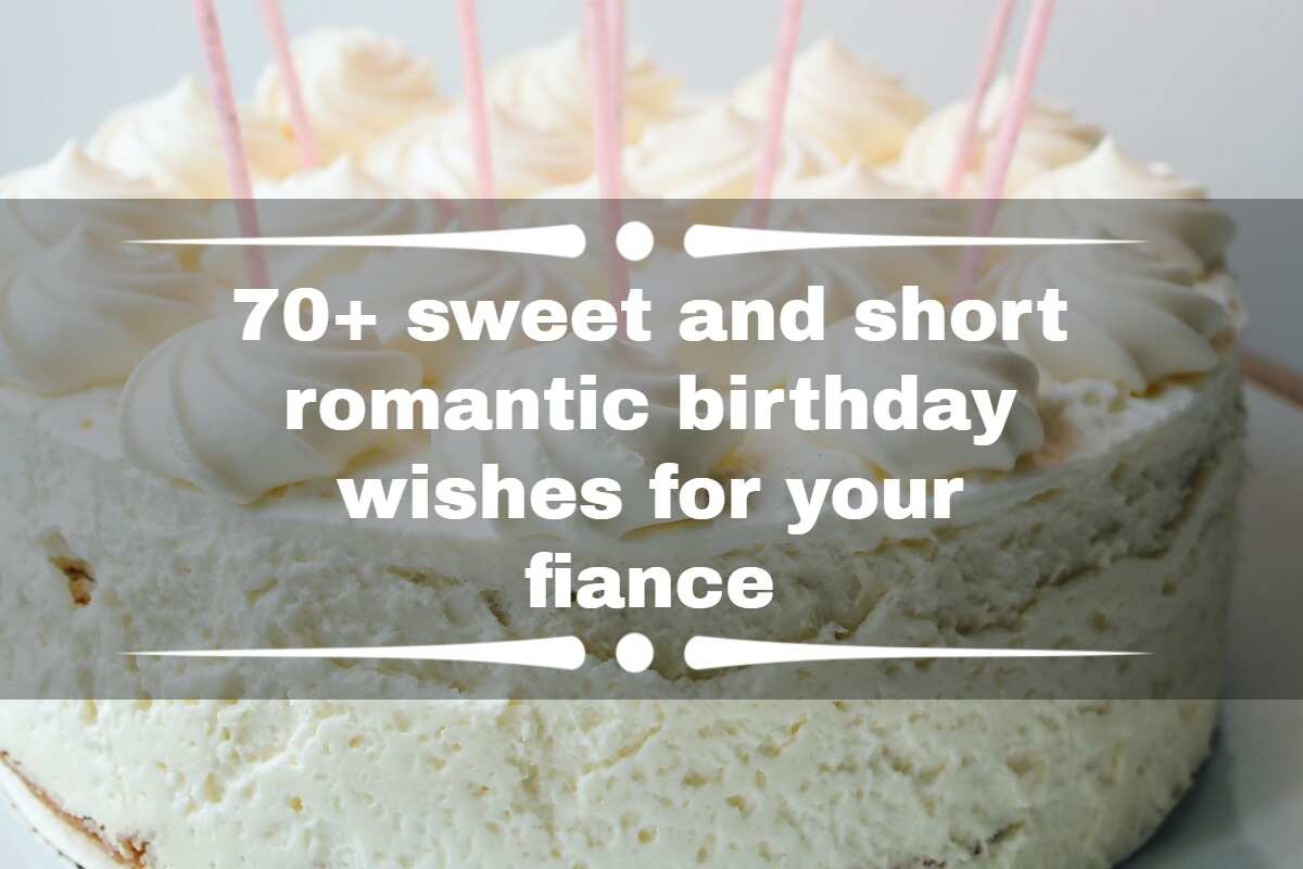70+ sweet and short romantic birthday wishes for your fiance ...