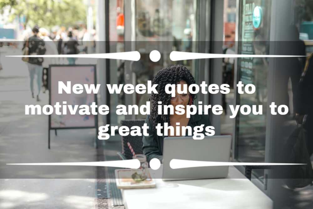 50 New week quotes to motivate and inspire you to great things 