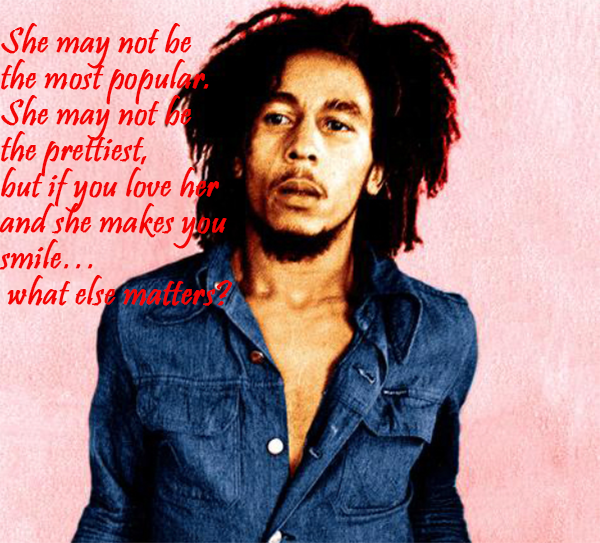 women quotes about love and bob marley