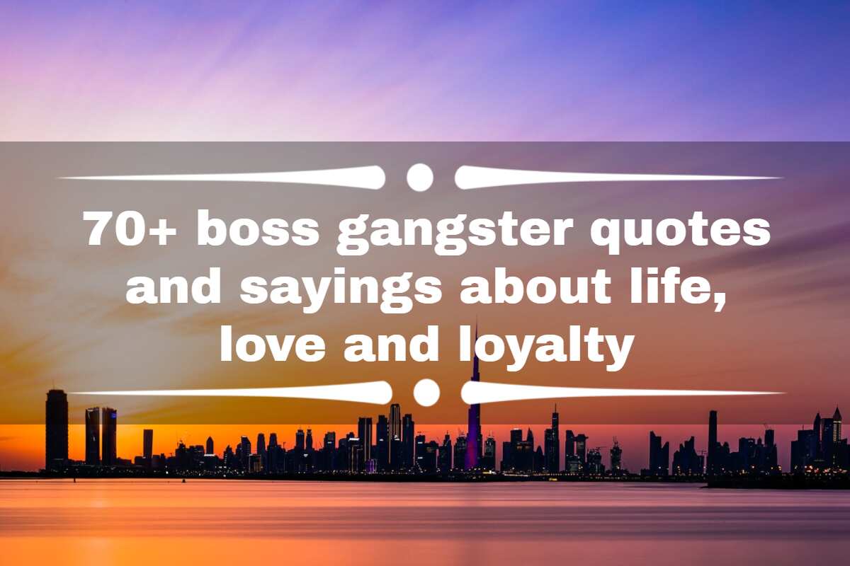 70+ boss gangster quotes and sayings about life, love and loyalty