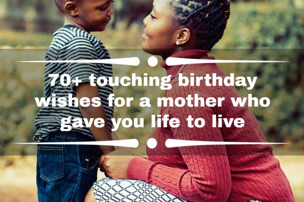 70+ touching birthday wishes for a mother who gave you life to live 