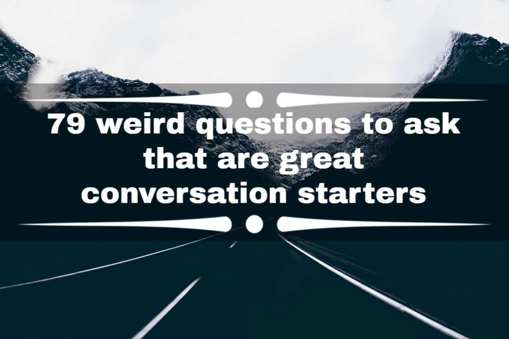 Weird questions to ask