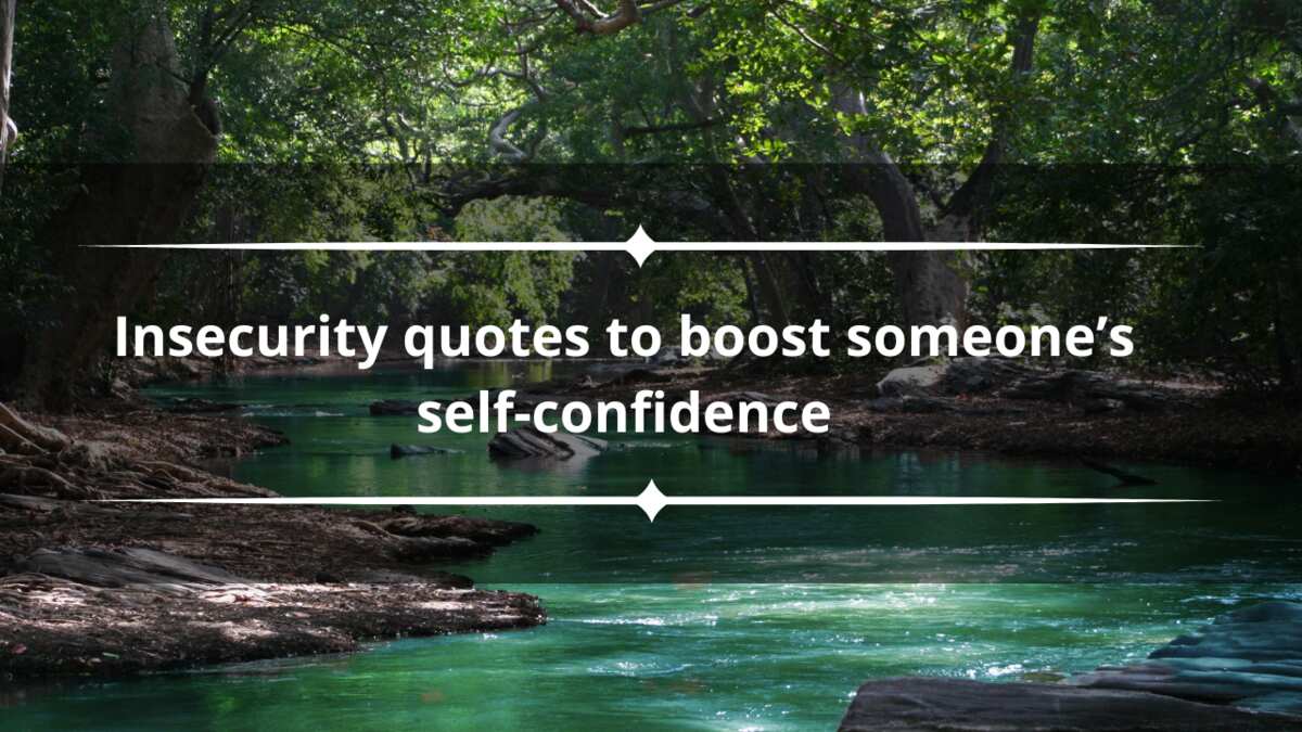 75 insecurity quotes to boost someone’s self-confidence