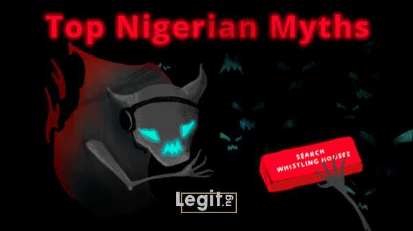 Top 7 Nigerian myths that have scared many over the years