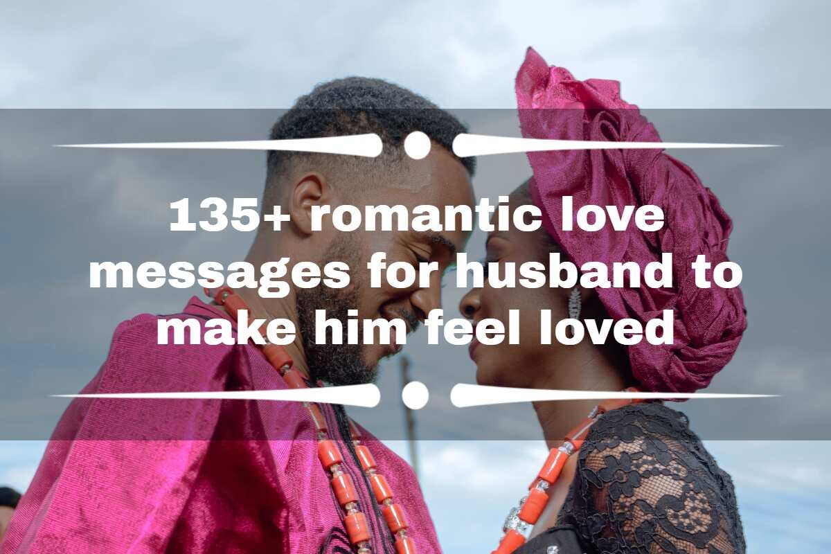 135+ Romantic Love Messages For Husband To Make Him Feel Loved - Legit.Ng