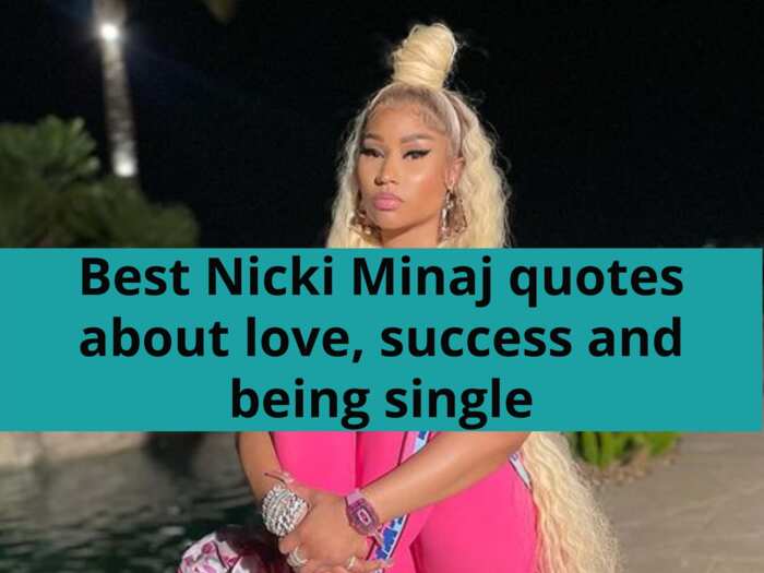 Best Nicki Minaj quotes about love, success and being single 