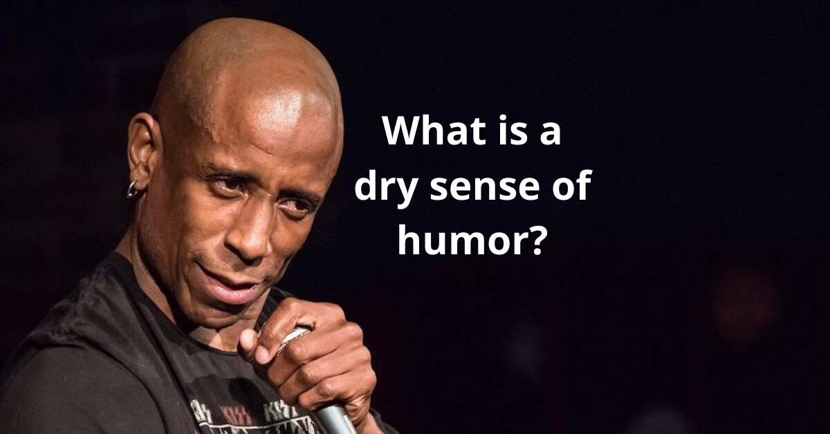 What is a dry sense of humor and how can you tell if you have it