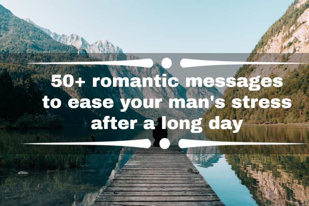 50+ romantic messages to ease your man's stress after a long day