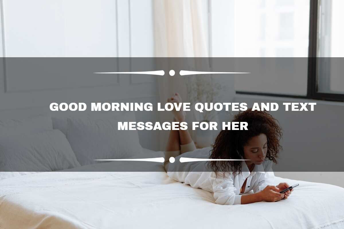 225+ good morning love quotes and text messages for her - Legit.ng