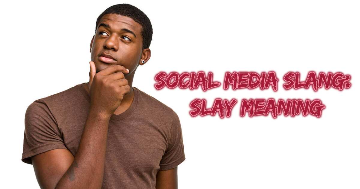 What does slay mean on social media? (And other social media