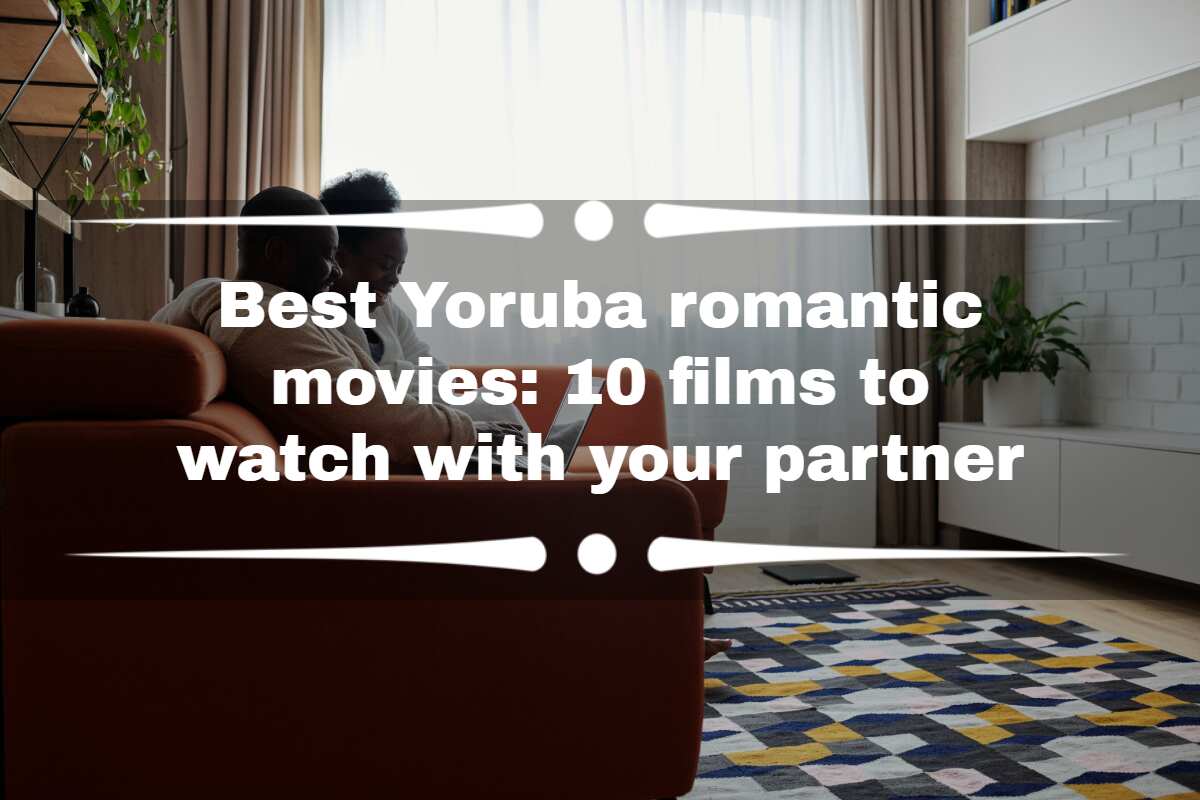 best-yoruba-romantic-movies-10-films-to-watch-with-your-partner-legit-ng