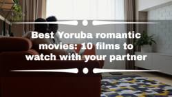 Best Yoruba romantic movies: 10 films to watch with your partner