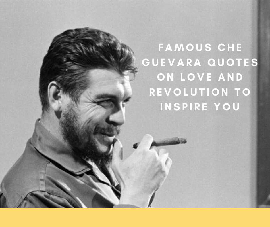 Nieuw 35 famous Che Guevara quotes on love and revolution to inspire you KI-01