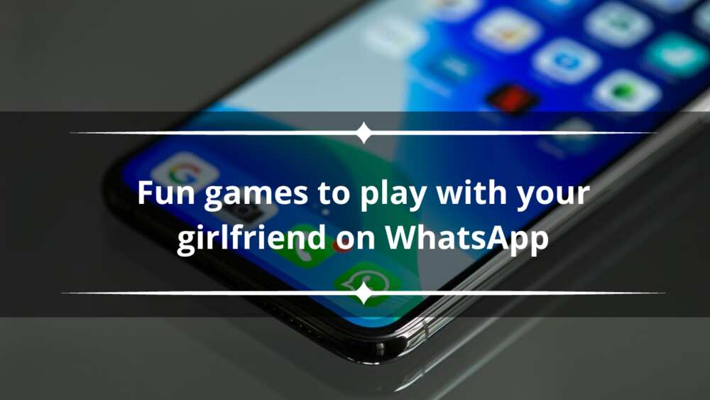 Games to play with your girlfriend on WhatsApp