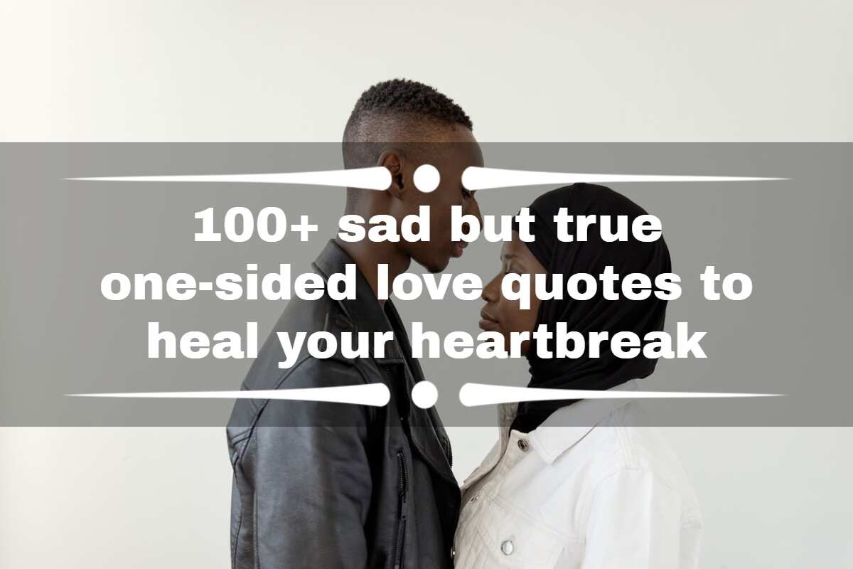 100+ sad but true one-sided love quotes to heal your heartbreak ...