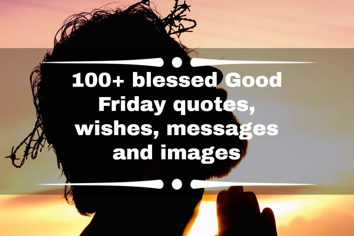 100+ blessed Good Friday quotes, wishes, messages and images ...