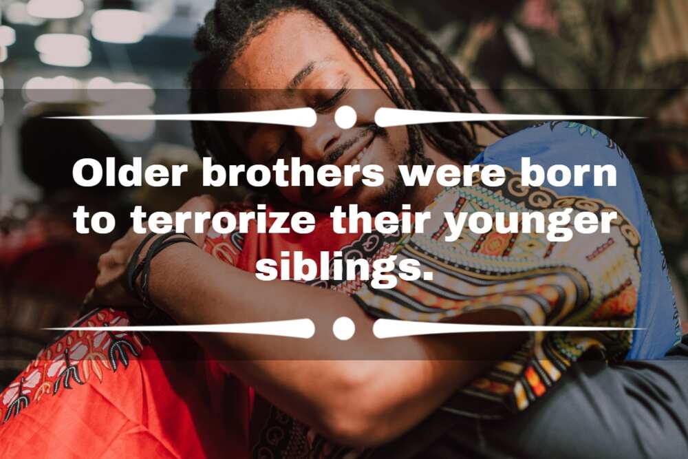 75+ loving brother quotes that describe the bond between you Legit.ng