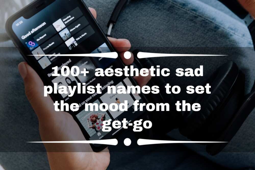 100-aesthetic-sad-playlist-names-to-set-the-mood-from-the-get-go