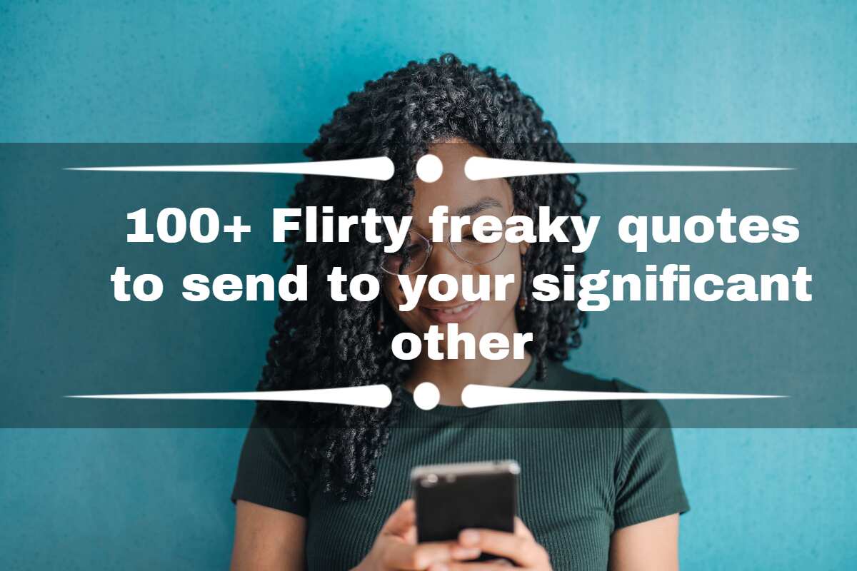 100+ Flirty Freaky Quotes To Send To Your Significant Other - Legit.Ng