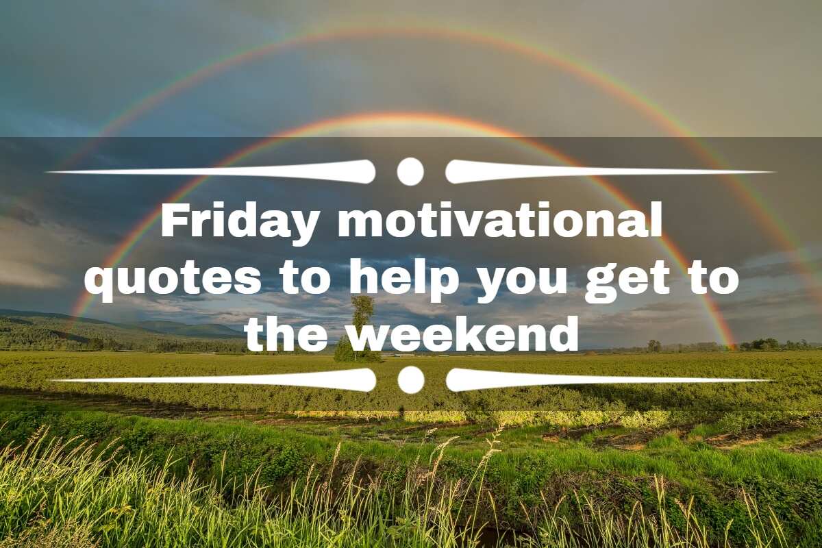 50+ Friday motivational quotes to help you get to the weekend