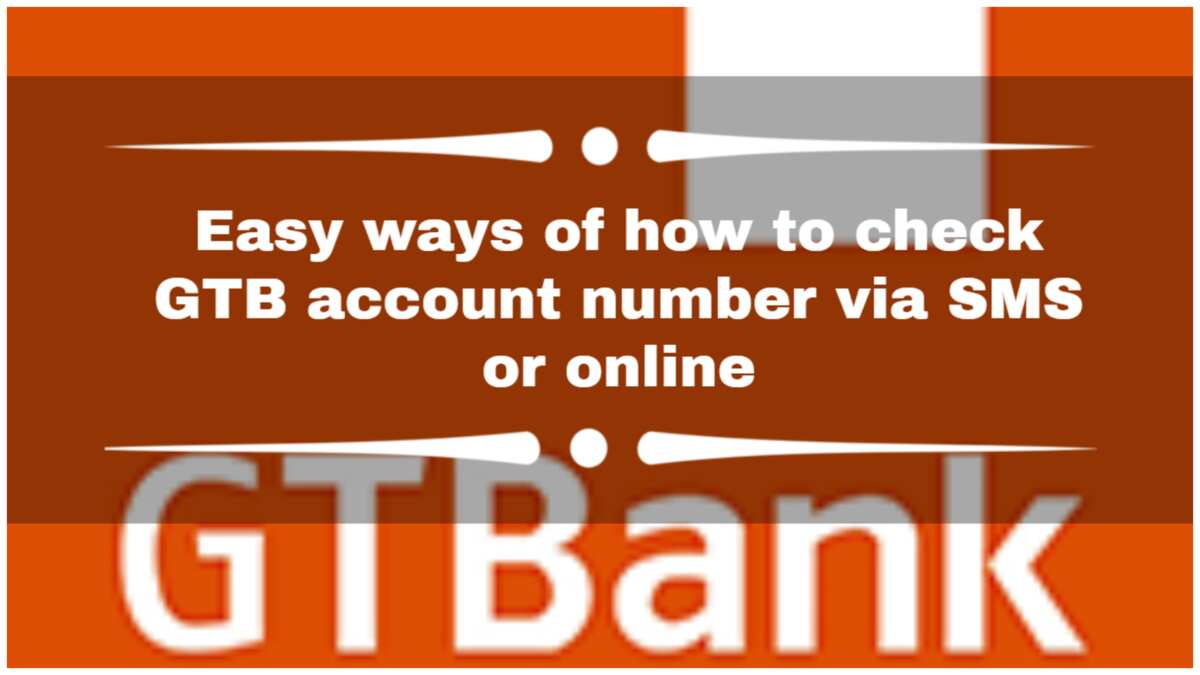 easy-ways-of-how-to-check-gtb-account-number-via-sms-or-online-legit