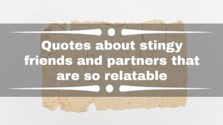 Quotes about stingy friends and partners that are so relatable