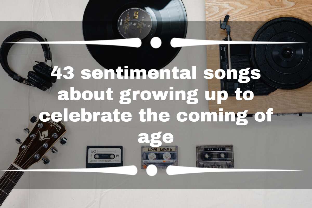 sentimental songs about growing up