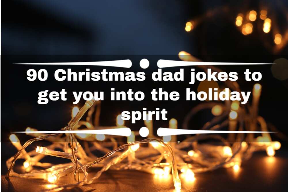 90 Christmas dad jokes to get you into the holiday spirit Legit.ng