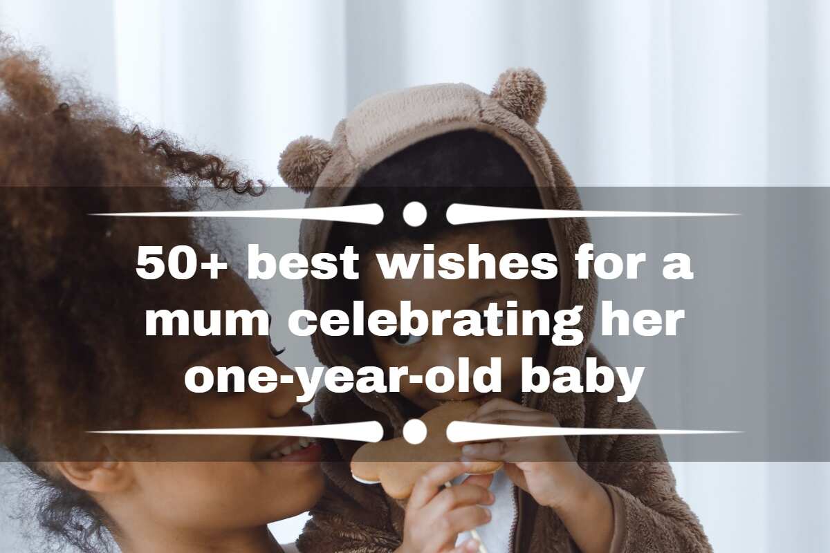 50+ best wishes for a mum celebrating her one-year-old baby 