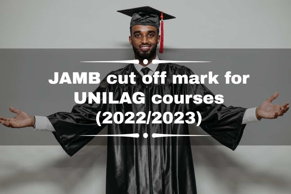 JAMB cut off mark: for UNILAG (2022/2023) for all available courses